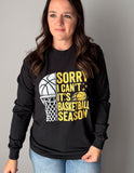 Sorry Can't Short OR Long Sleeve